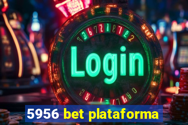 5956 bet plataforma